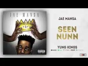 Jae Mansa - Seen Nunn